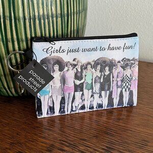 Girls Just Want To Have Fun Pouch Cosmetics Bag
